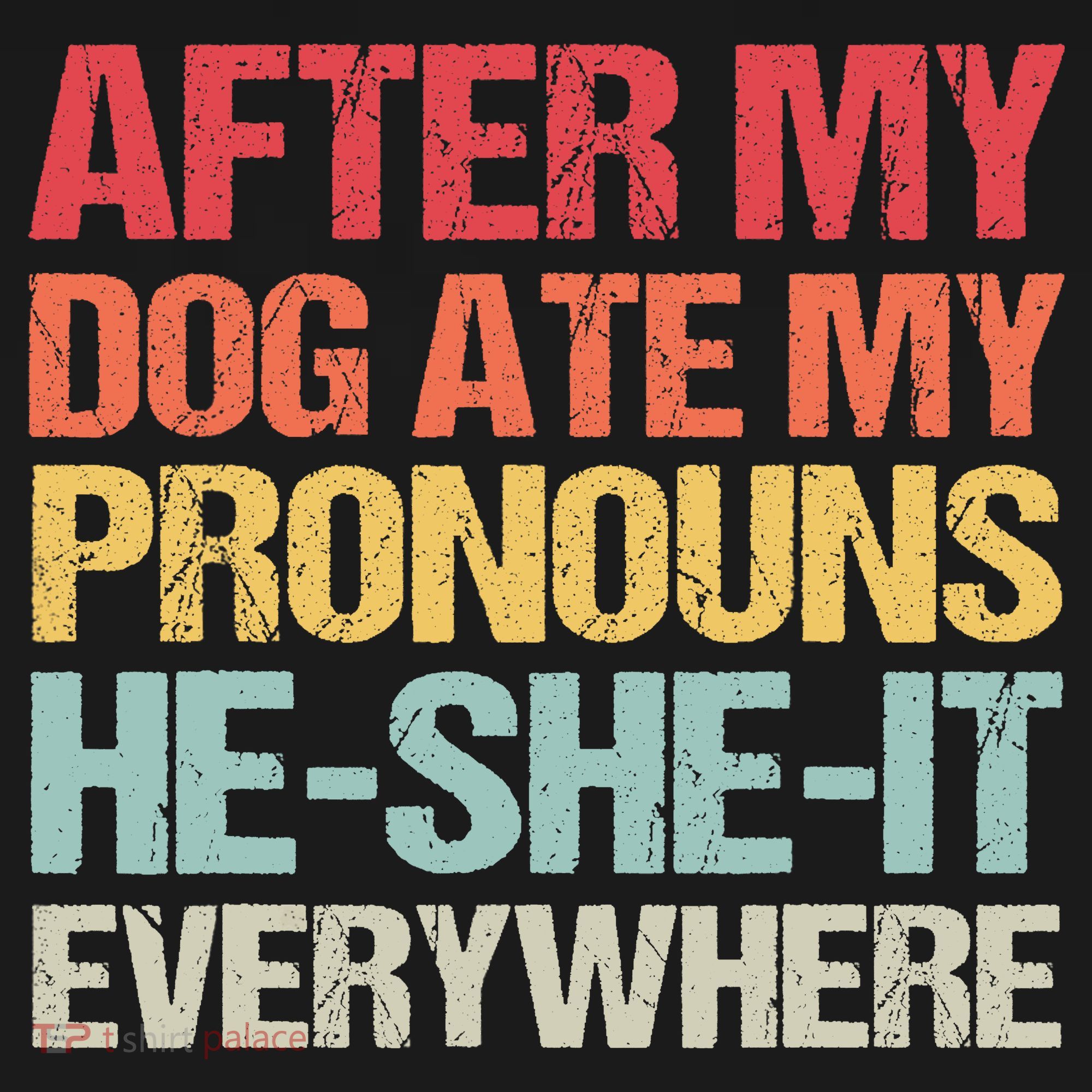 After My Dog Ate My Pronouns HeSheIt Everywhere Funny Dog Baby Bodysuit