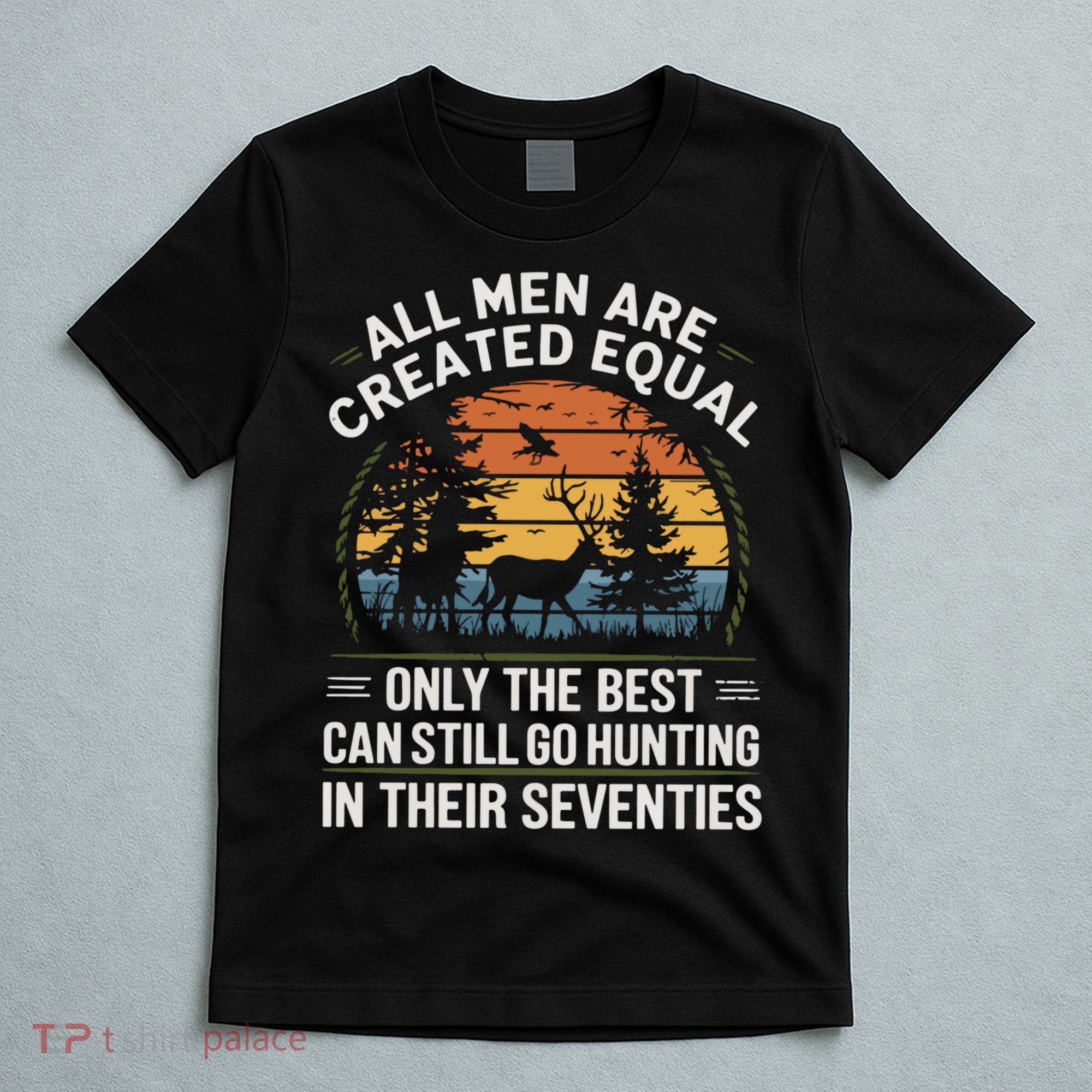 All M.En Equal Go Hunting In Seventies Outdoors T-Shirt