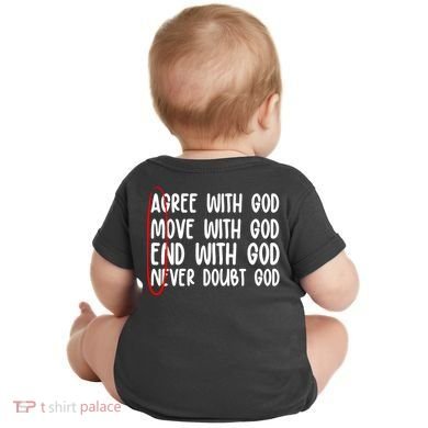 Agree Move End With God Never Doubt Amen God Front Back Baby Bodysuit back