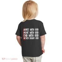 Agree Move End With God Never Doubt Amen God Front Back Toddler T-Shirt thumb 1