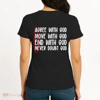 Agree Move End With God Never Doubt Amen God Front Back Women's T-Shirt thumb 1