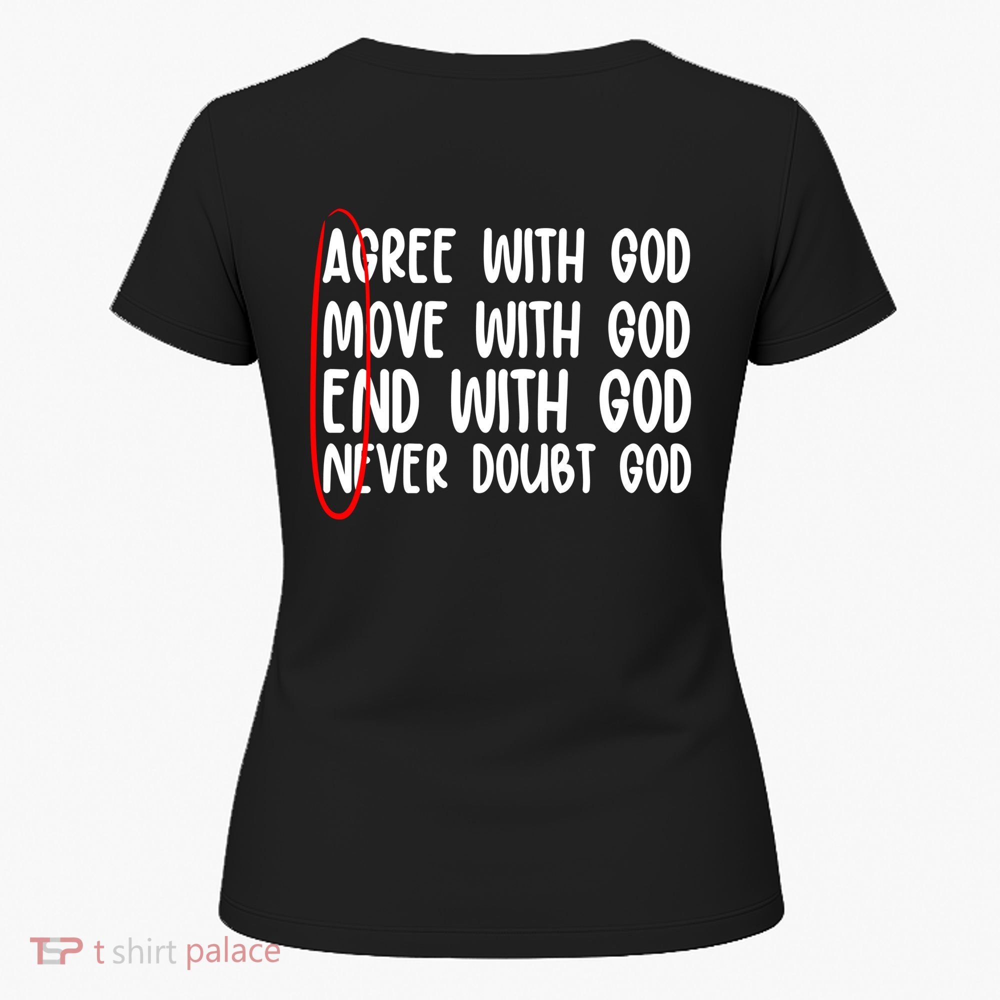 Agree Move End With God Never Doubt Amen God Front Back Women's T-Shirt