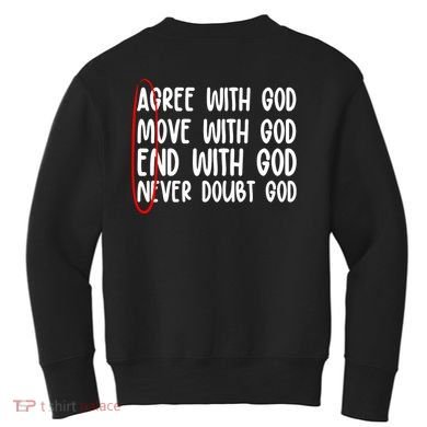 Agree Move End With God Never Doubt Amen God Front Back Kids Sweatshirt back