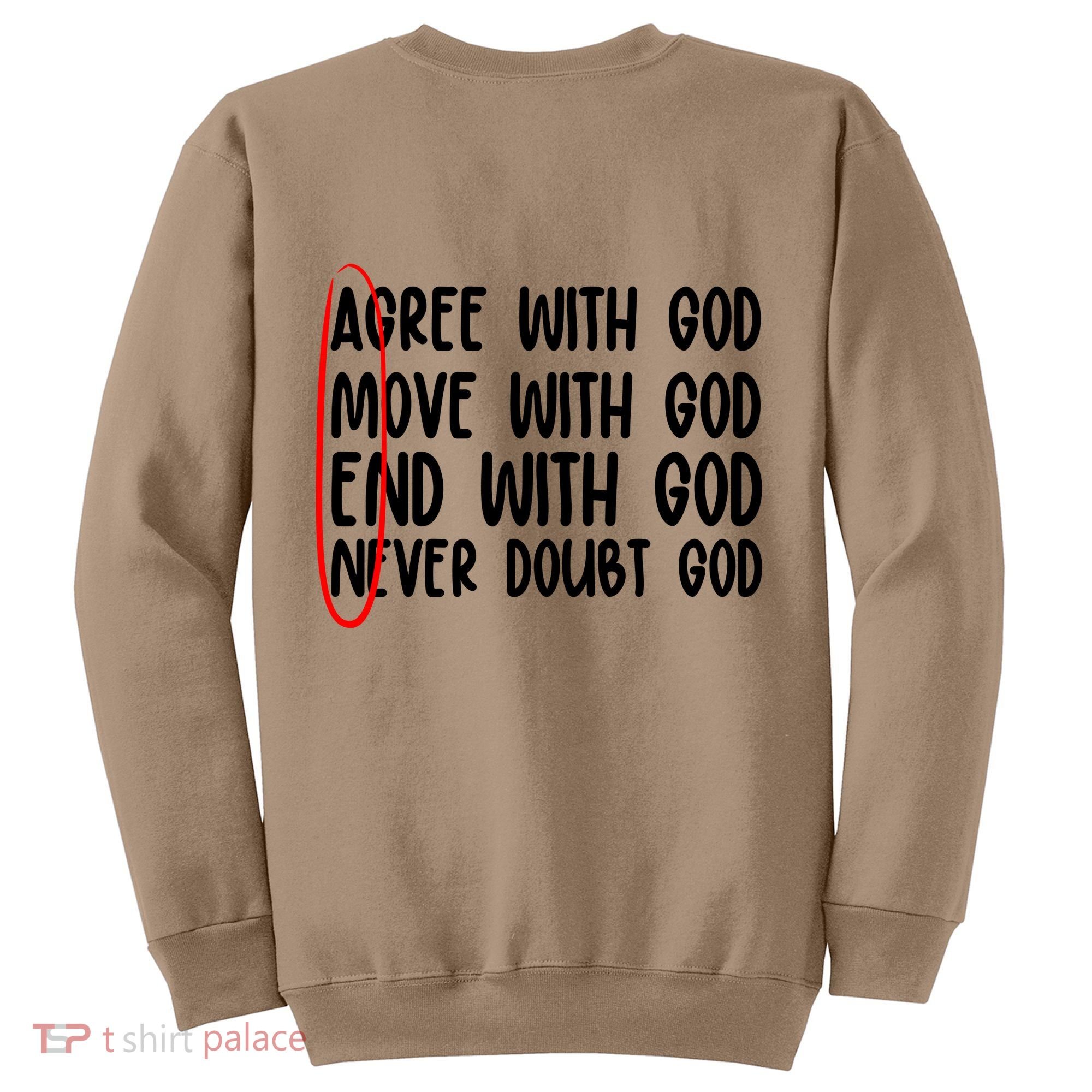 Agree Move End With God Never Doubt Amen God Front Back Sweatshirt