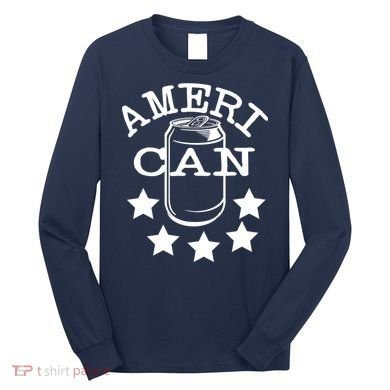 Ameri Can American Beer Long Sleeve Shirt