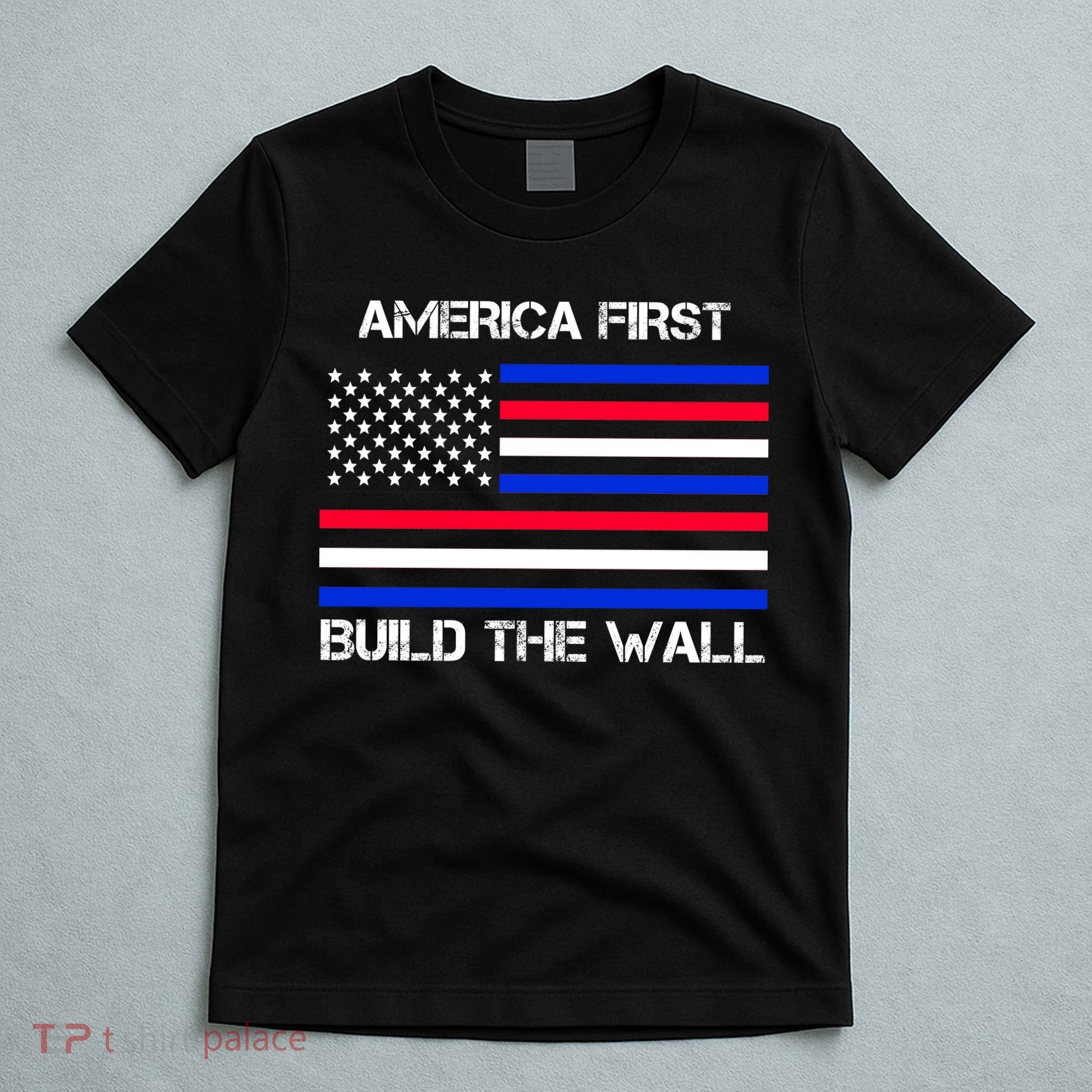 America First Build The Wall Flag T-Shirt