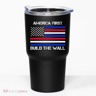 America First Build The Wall Flag Tumbler