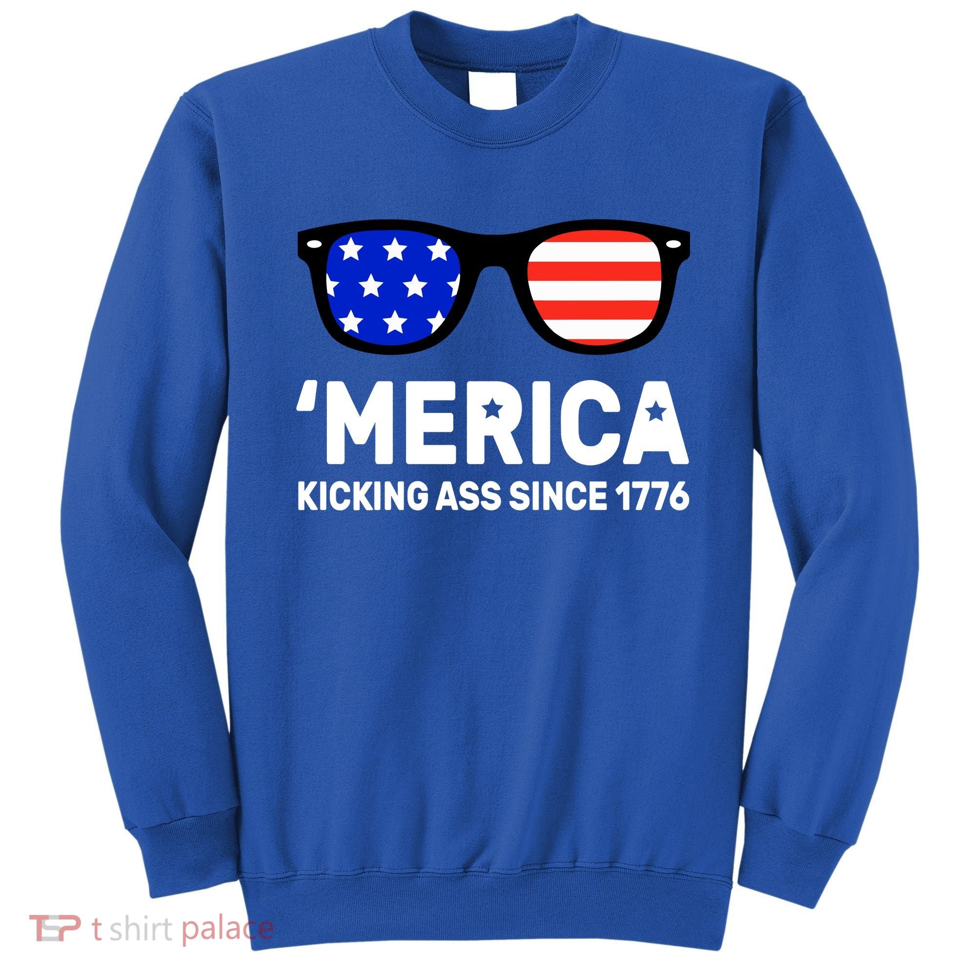 America Kicking Ass Since 1776 Sweatshirt