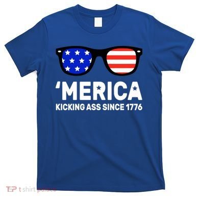 America Kicking Ass Since 1776 T-Shirt