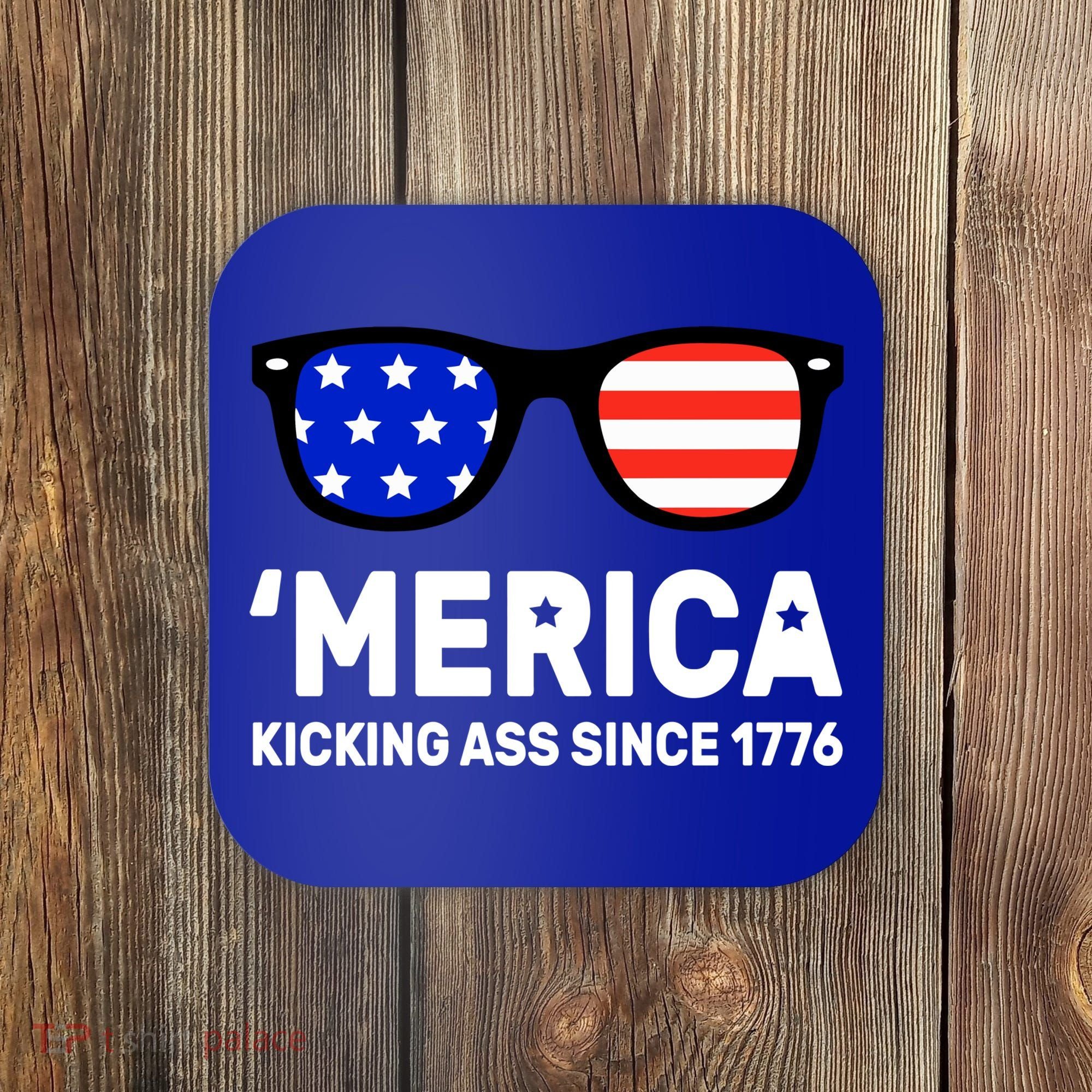 America Kicking Ass Since 1776 Coaster