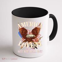 America Love It Or Get the Hell Out Coffee Mug thumb 1
