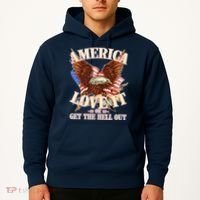 America Love It Or Get the Hell Out Hoodie thumb 2