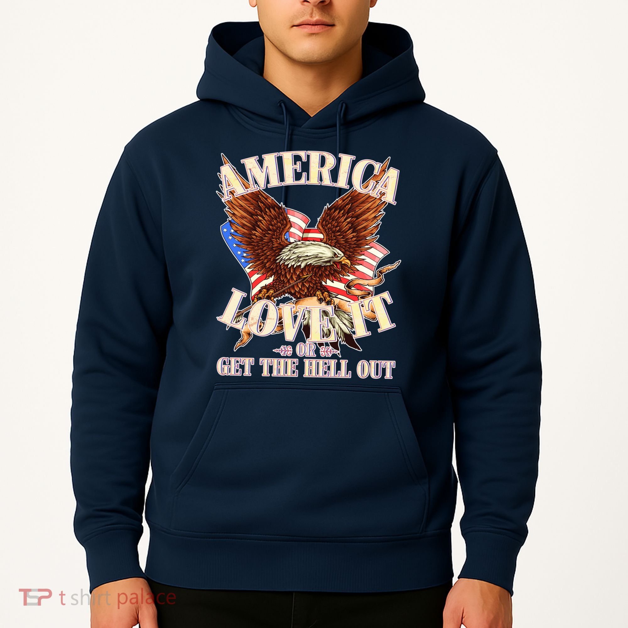 America Love It Or Get the Hell Out Hoodie