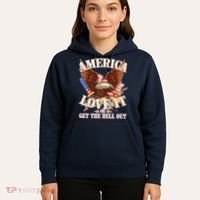 America Love It Or Get the Hell Out Hoodie thumb 5