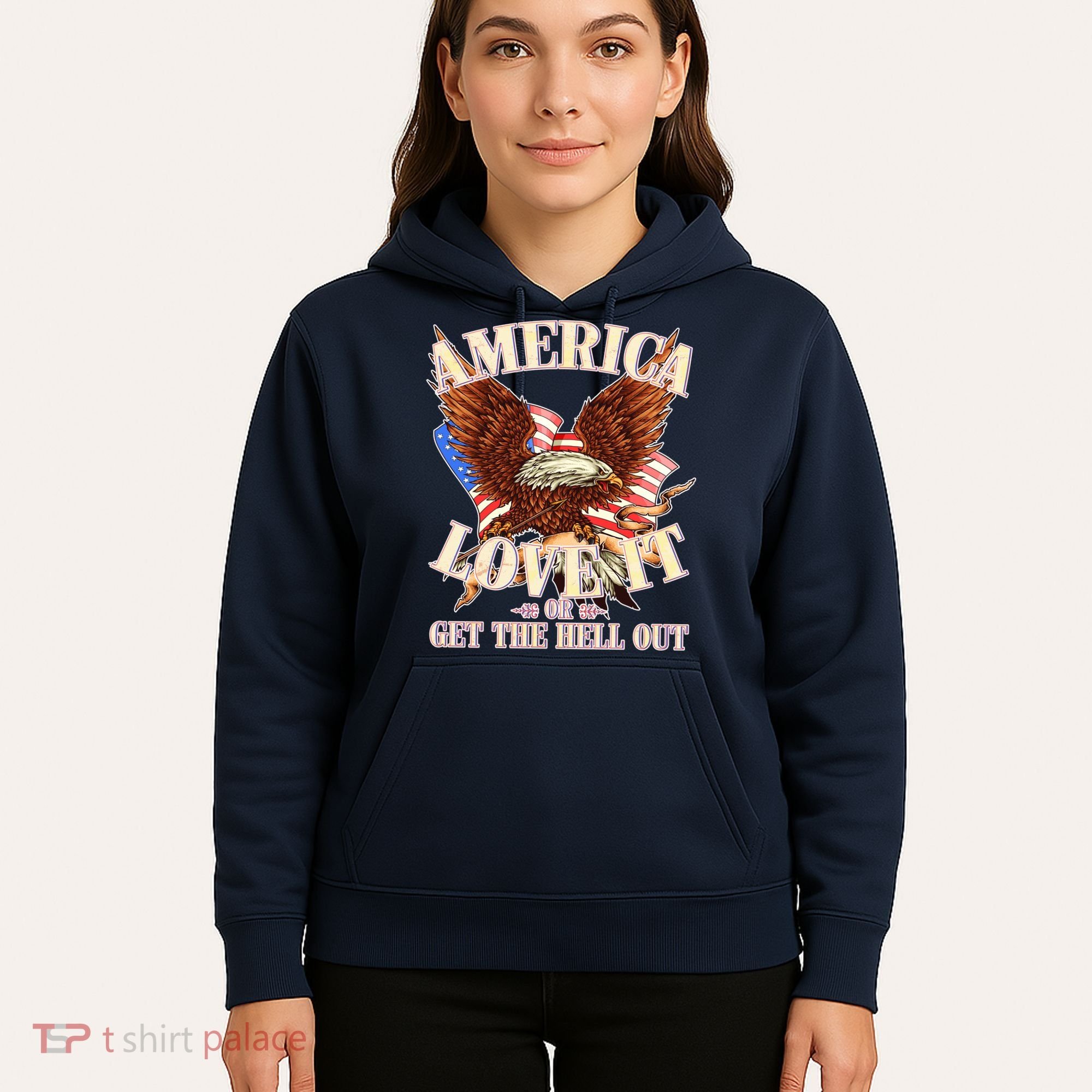 America Love It Or Get the Hell Out Hoodie