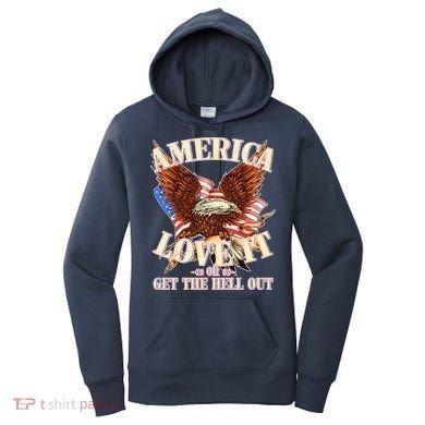 America Love It Or Get the Hell Out Women's Hoodie