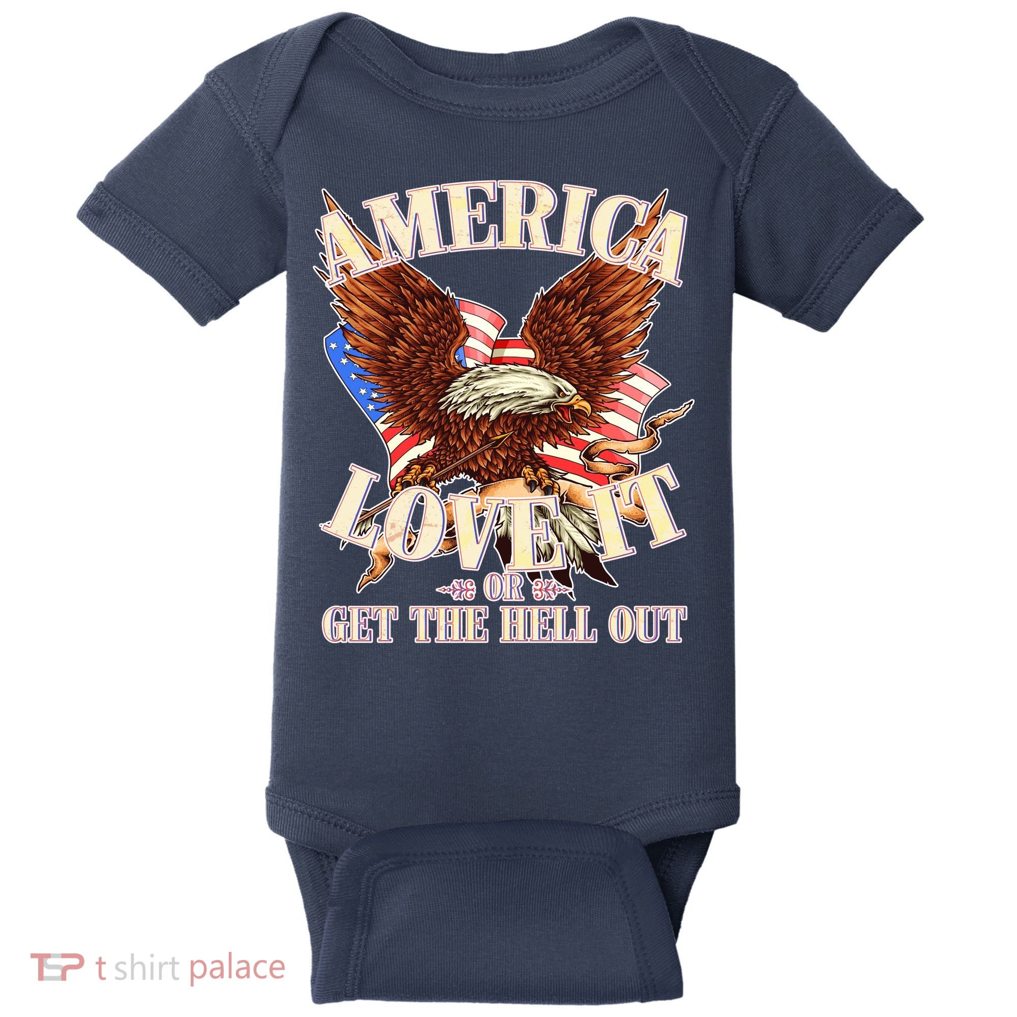 America Love It Or Get the Hell Out Baby Bodysuit