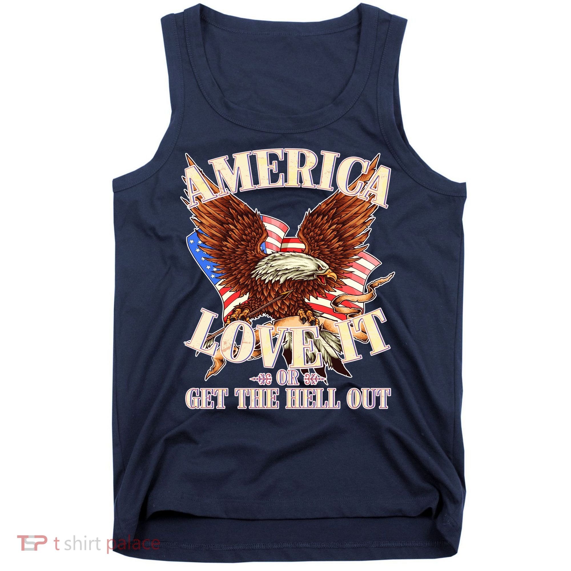America Love It Or Get the Hell Out Tank Top