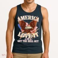 America Love It Or Get the Hell Out Tank Top thumb 3