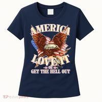 America Love It Or Get the Hell Out Women's T-Shirt thumb 0