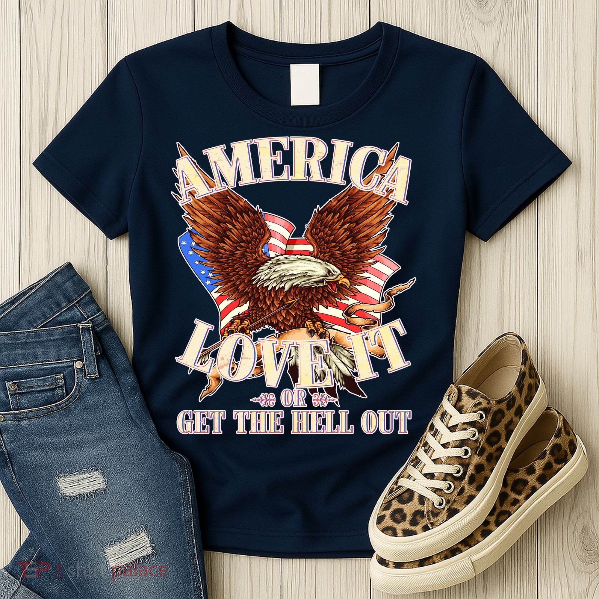 America Love It Or Get the Hell Out Women's T-Shirt