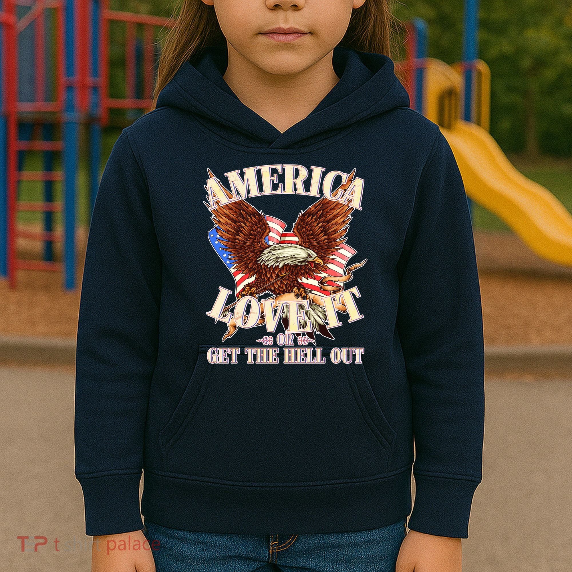 America Love It Or Get the Hell Out Kids Hoodie