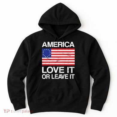 America Love It Or Leave It Betsy Ross Hoodie