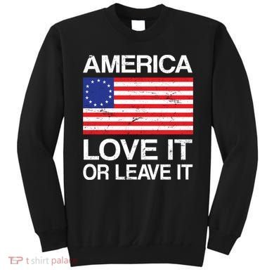 America Love It Or Leave It Betsy Ross Sweatshirt