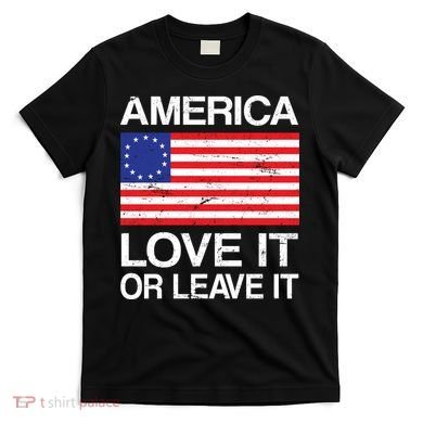 America Love It Or Leave It Betsy Ross T-Shirt