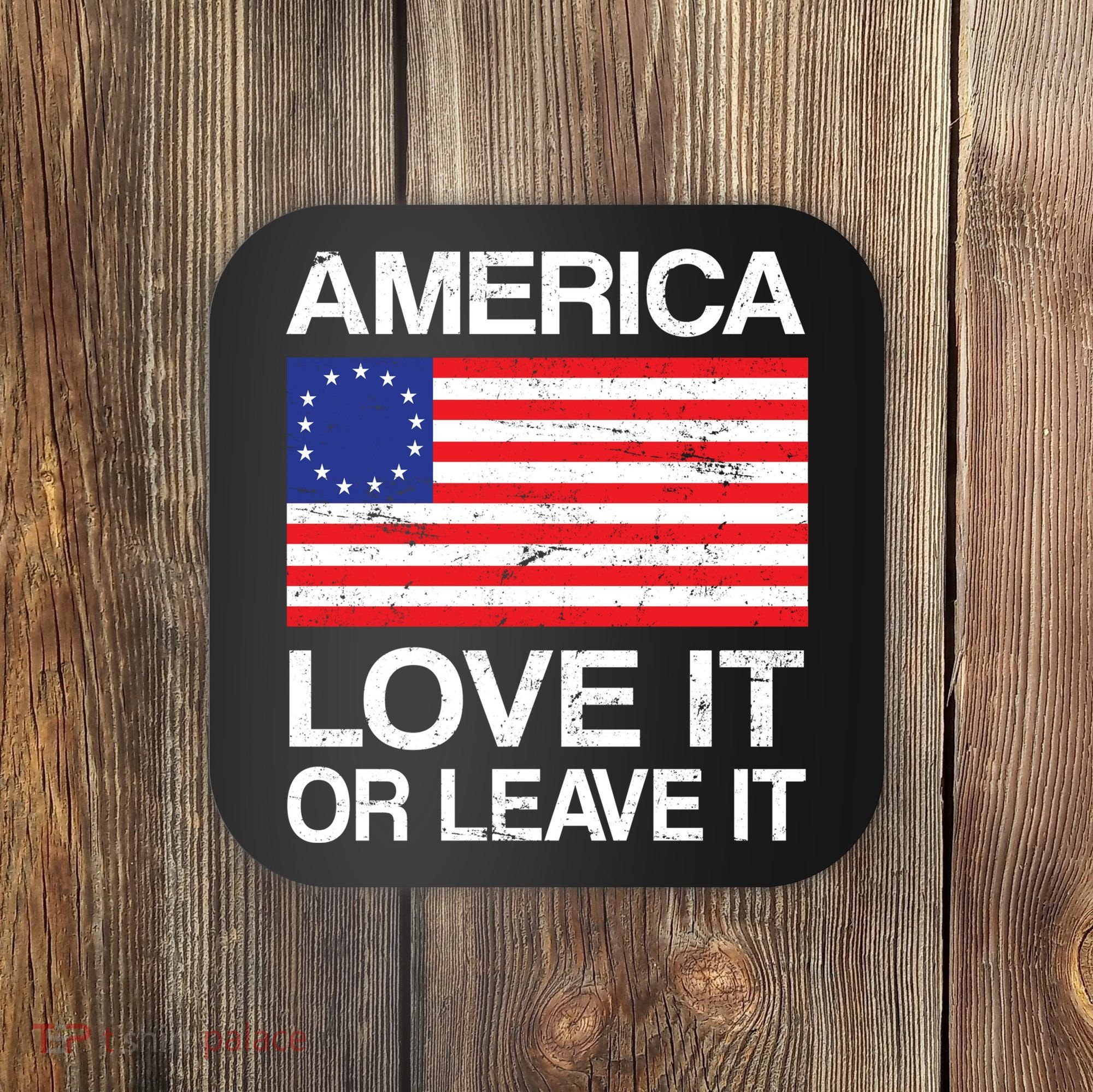 America Love It Or Leave It Betsy Ross Coaster