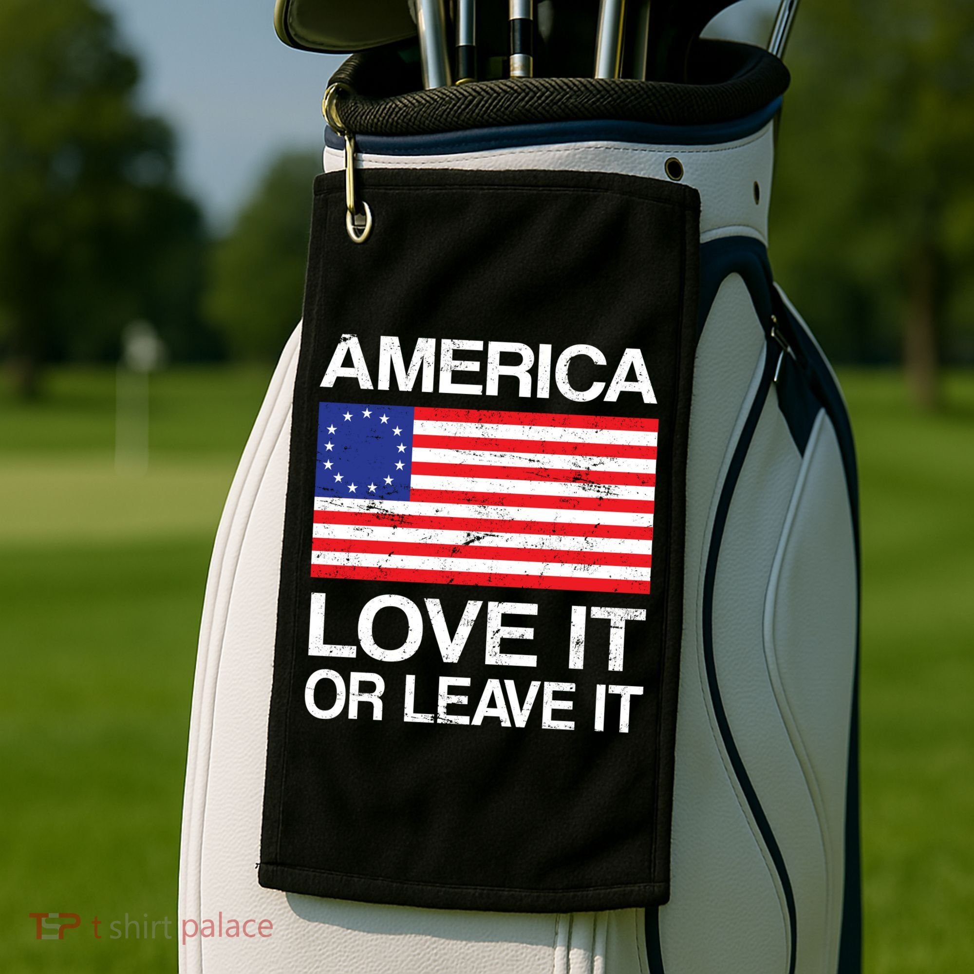 America Love It Or Leave It Betsy Ross Golf Towel