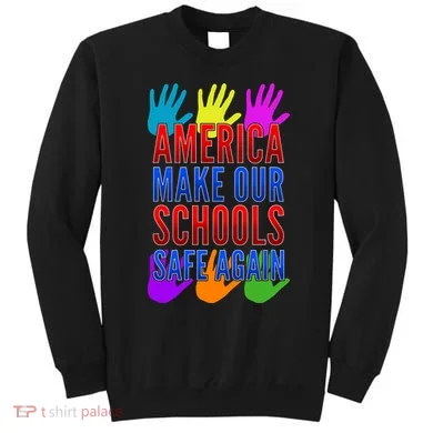 America Make Our Schools Safe Again Sweatshirt