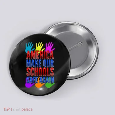 America Make Our Schools Safe Again Button