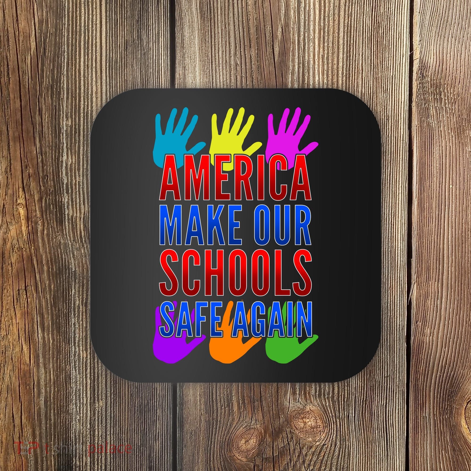 America Make Our Schools Safe Again Coaster