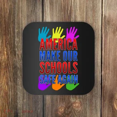 America Make Our Schools Safe Again Coaster