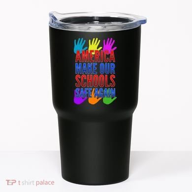 America Make Our Schools Safe Again Tumbler