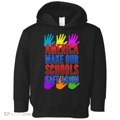 America Make Our Schools Safe Again Toddler Hoodie