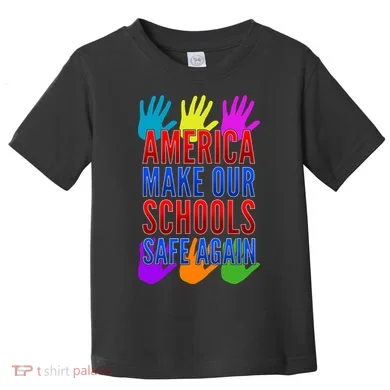 America Make Our Schools Safe Again Toddler T-Shirt