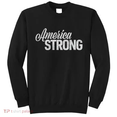 America Strong Sweatshirt