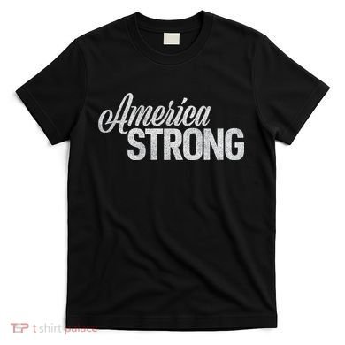 America Strong T-Shirt