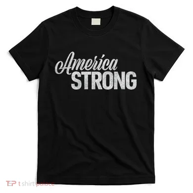 America Strong T-Shirt