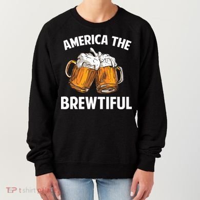 America The Brewtiful Women's Sweatshirt