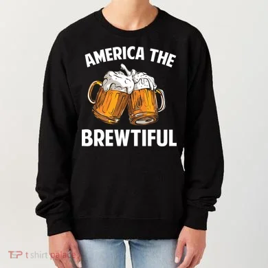 America The Brewtiful Women's Sweatshirt