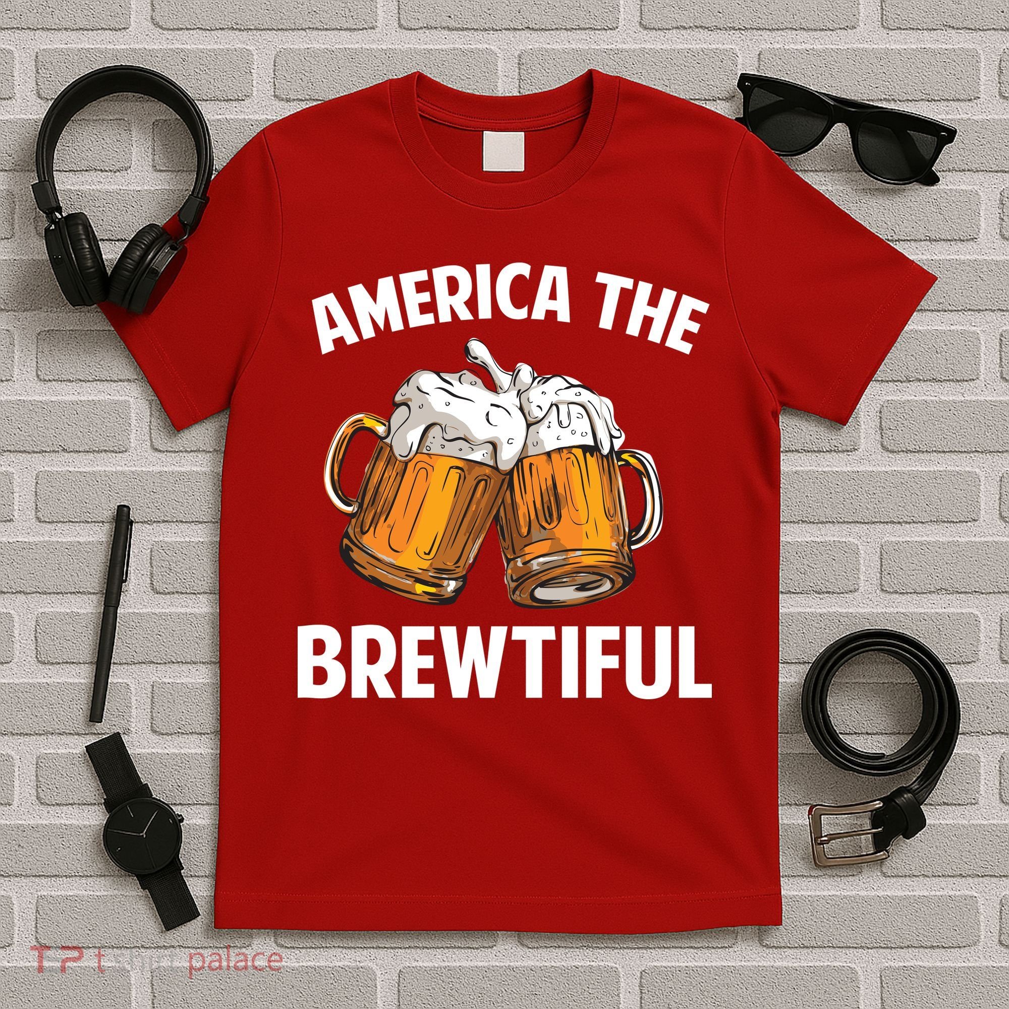 America The Brewtiful T-Shirt