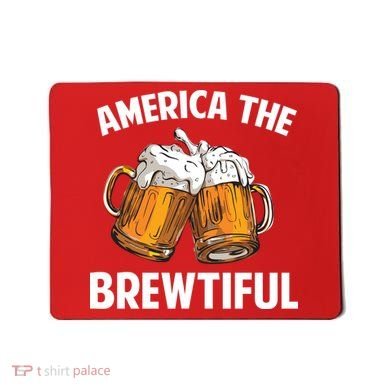 America The Brewtiful Mousepad