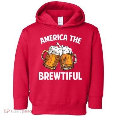 America The Brewtiful Toddler Hoodie