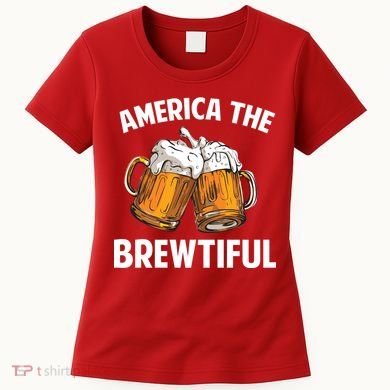 America The Brewtiful Women's T-Shirt