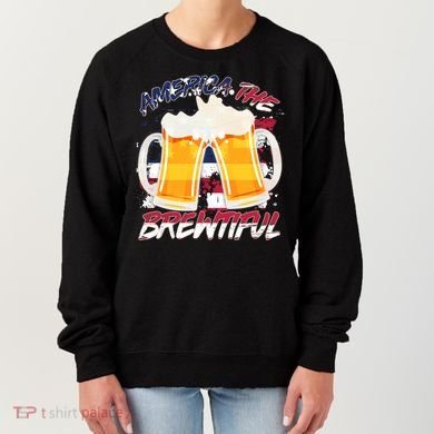 America The Brewtiful Beer USA Flag Women's Sweatshirt