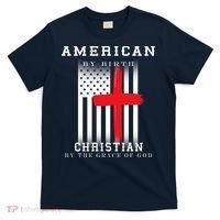 American By Birth Christian By The Grace Of God T-Shirt thumb 0