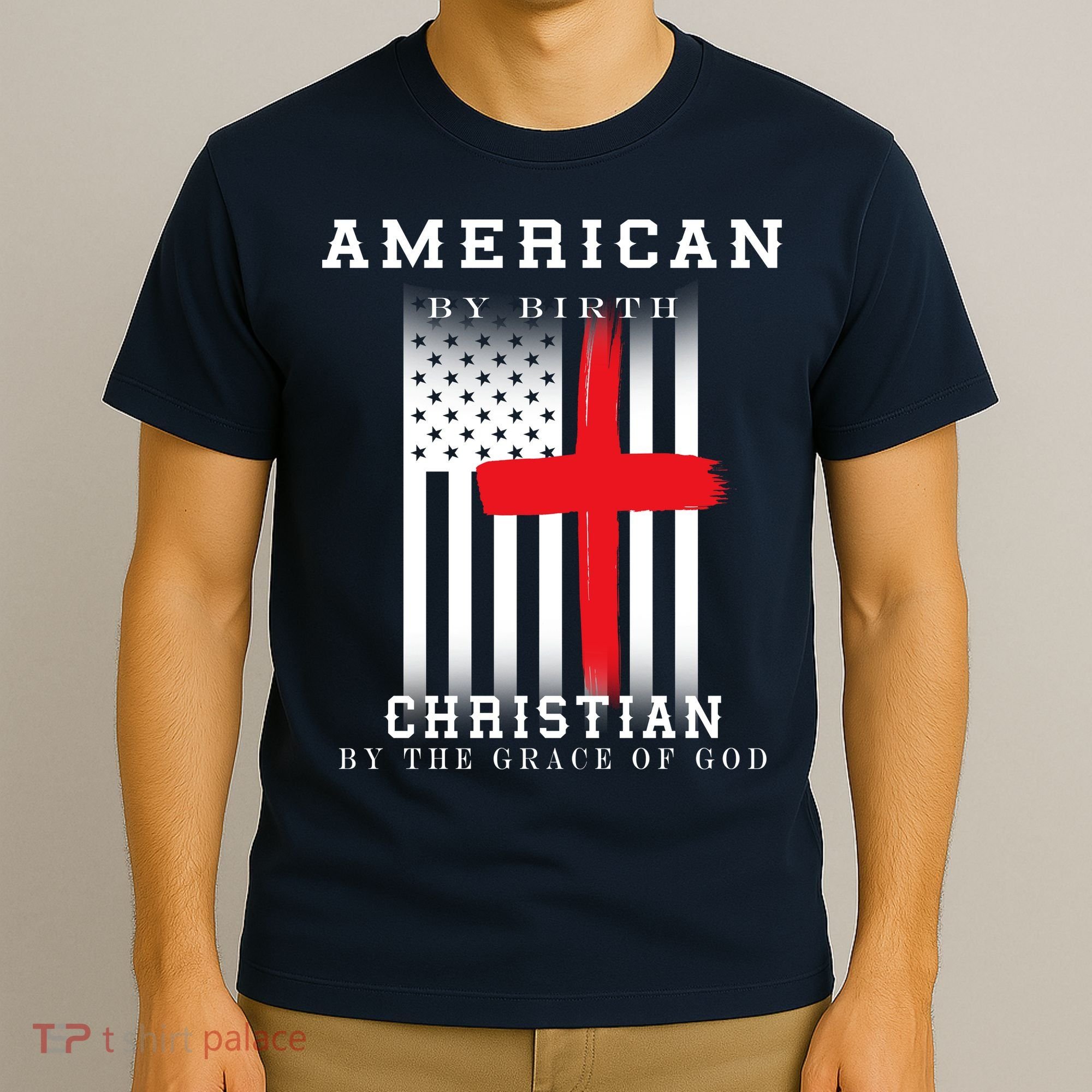 American By Birth Christian By The Grace Of God T-Shirt